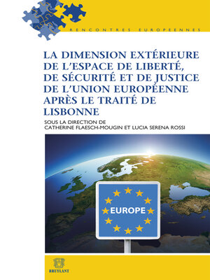 cover image of La dimension extérieure de l'espace de liberté, de sécurité et de justice de l'Union européenne après le Traité de Lisbonne